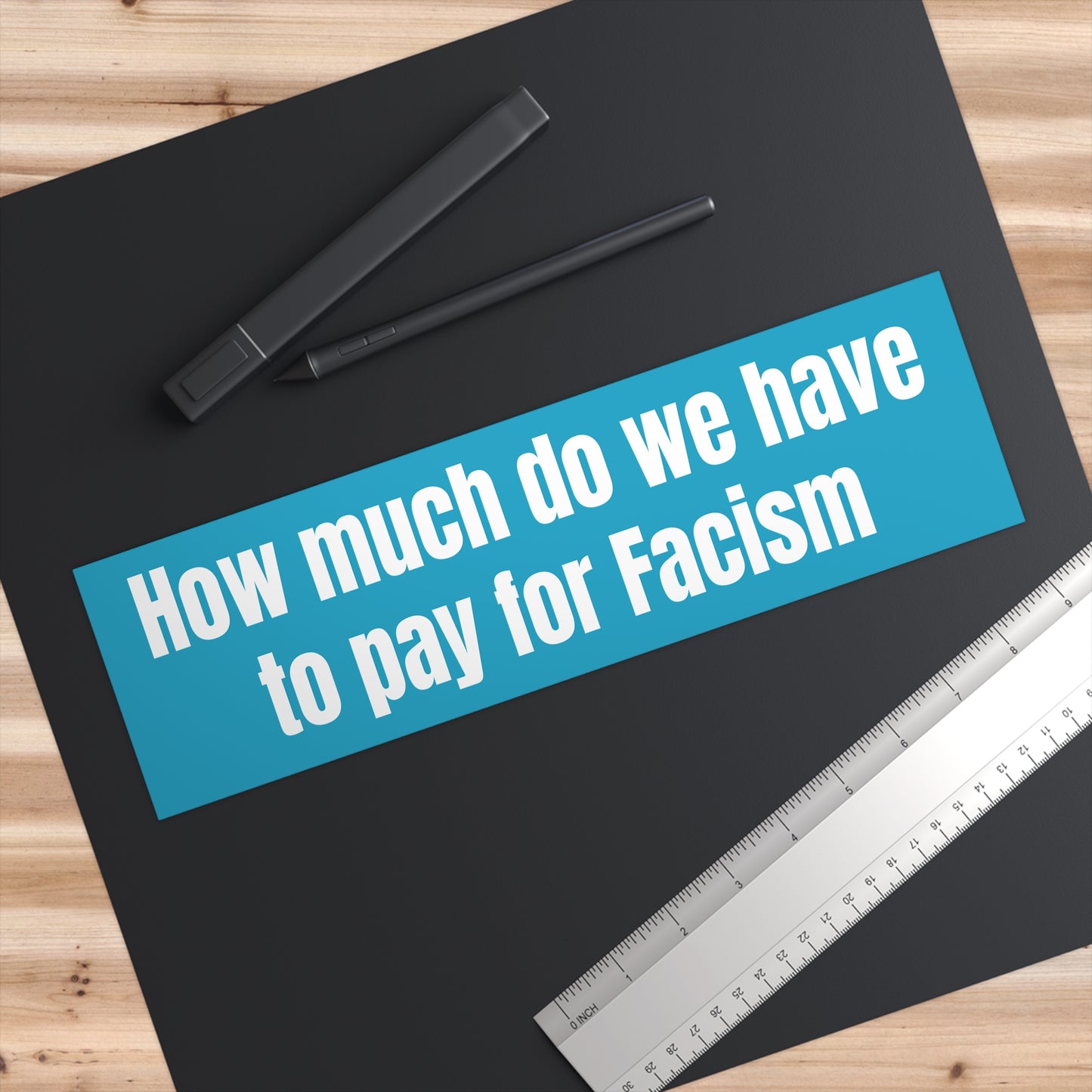 How much do we have to pay for facism Bumper Stickers - Car Decals, Motivational Stickers, Unique Gifts, Home Decor, Gifts for Friends