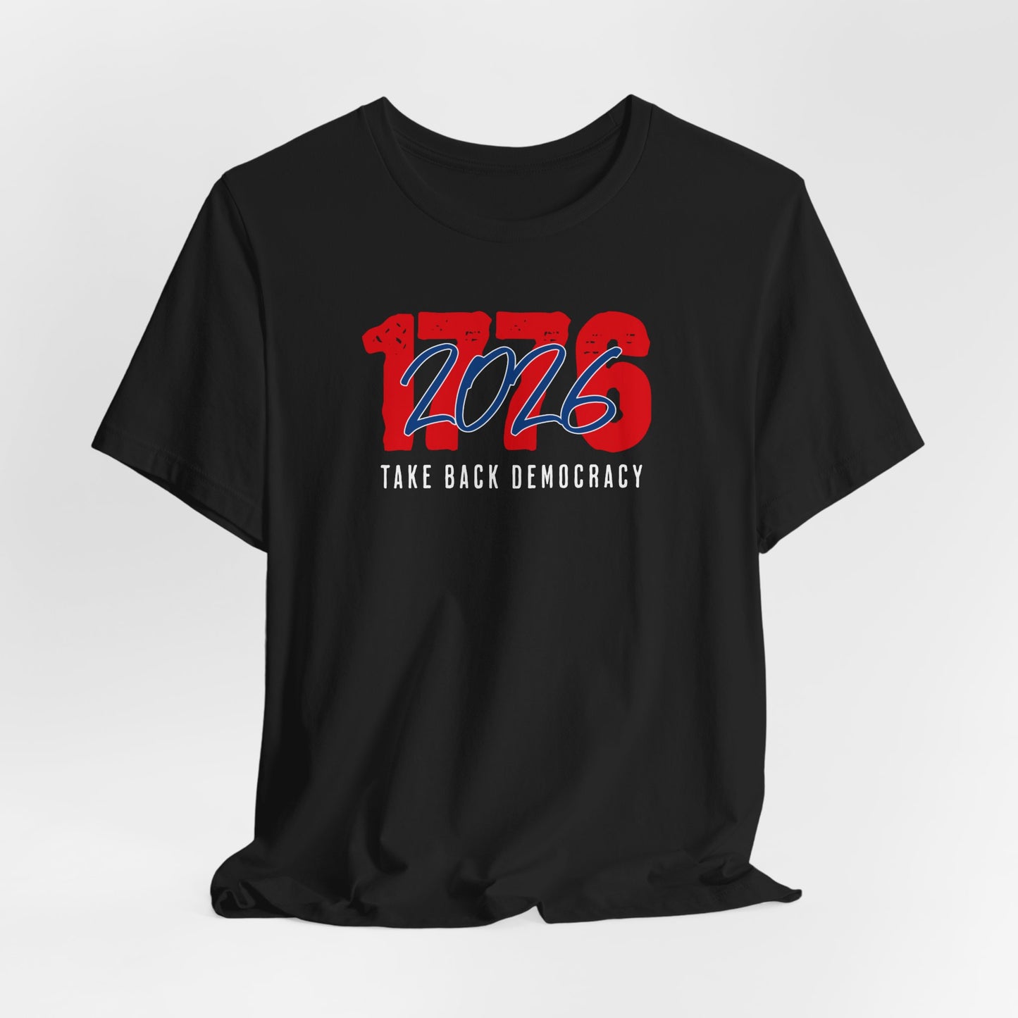 1776–2026 Take Back Democracy T-Shirt