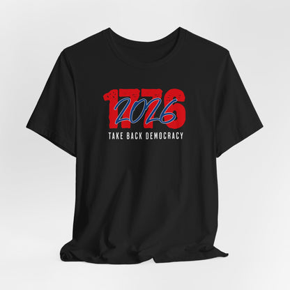 1776–2026 Take Back Democracy T-Shirt