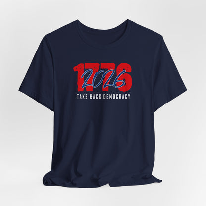 1776–2026 Take Back Democracy T-Shirt