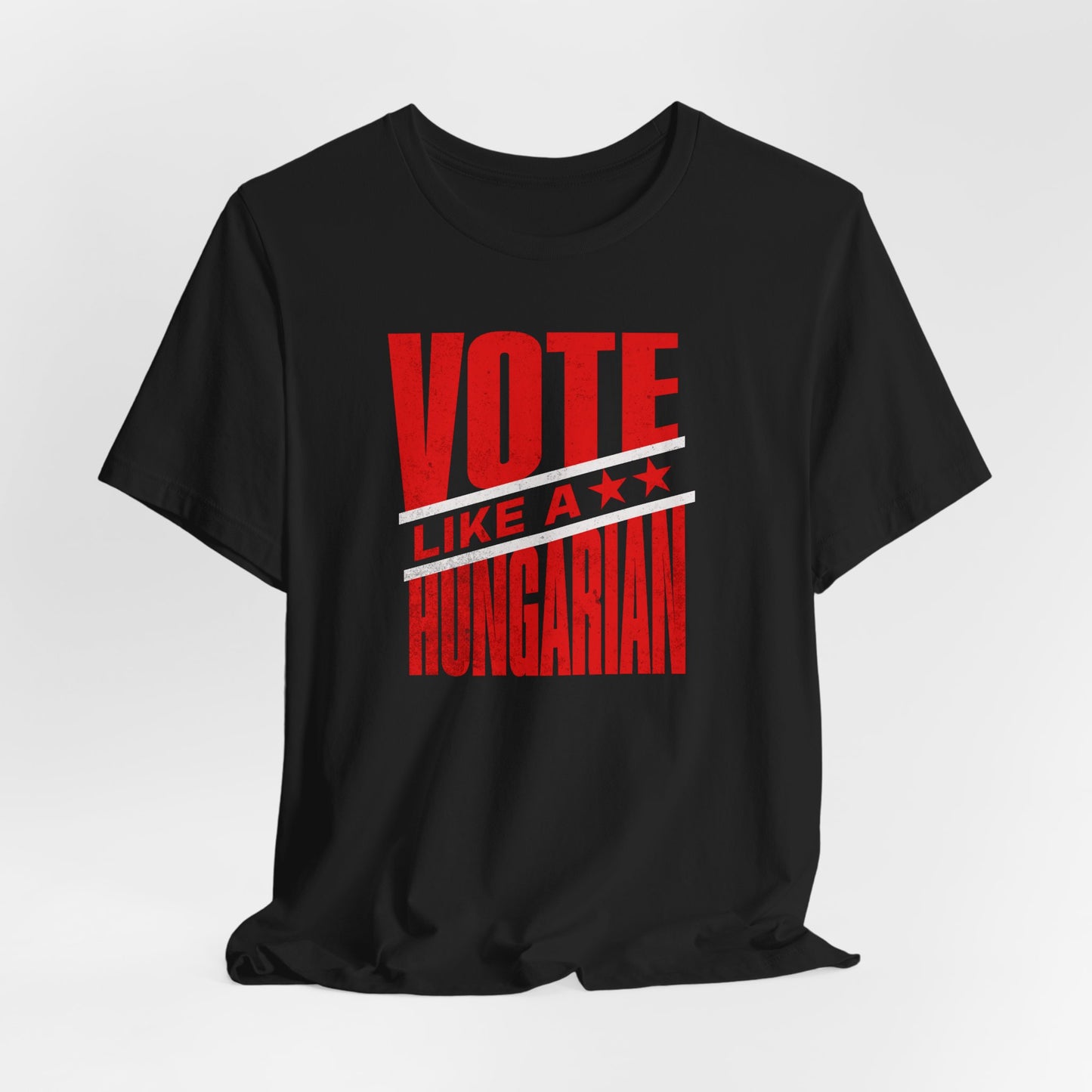 Vote Like a Hungarian T‑Shirt — Patriotic Hungary Voting Tee