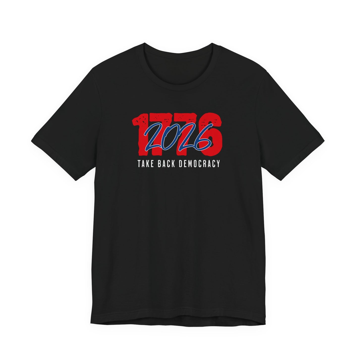 1776–2026 Take Back Democracy T-Shirt