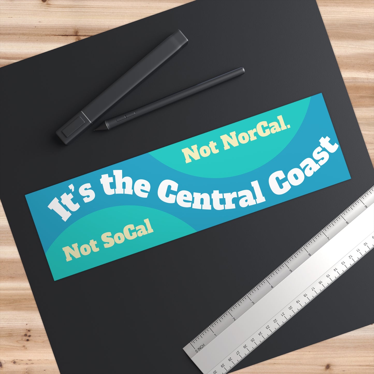 Central Coast Bumper Sticker — "It's Not Northern California, It's Not Southern California"