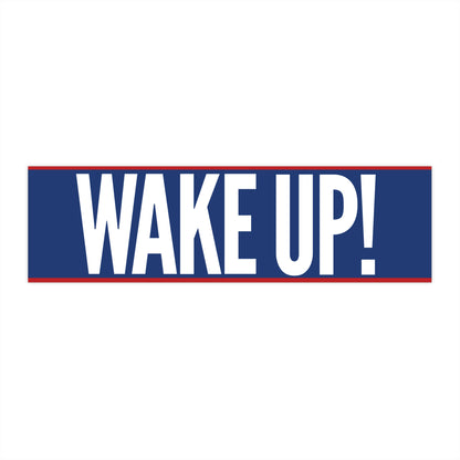 Bold Wake Up Bumper Stickers - Car Decals, Motivational Stickers, Unique Gifts, Home Decor, Gifts for Friends