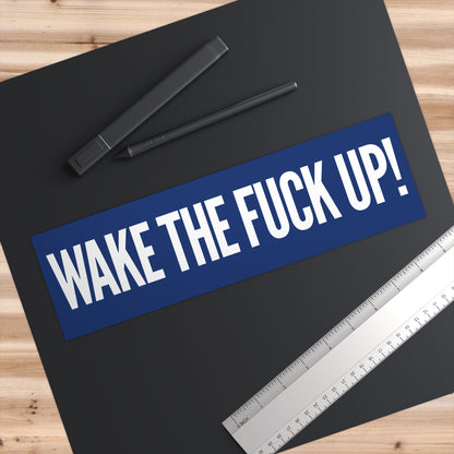 Bold Wake the F**k Up Bumper Stickers - Car Decals, Motivational Stickers, Unique Gifts, Home Decor, Gifts for Friends