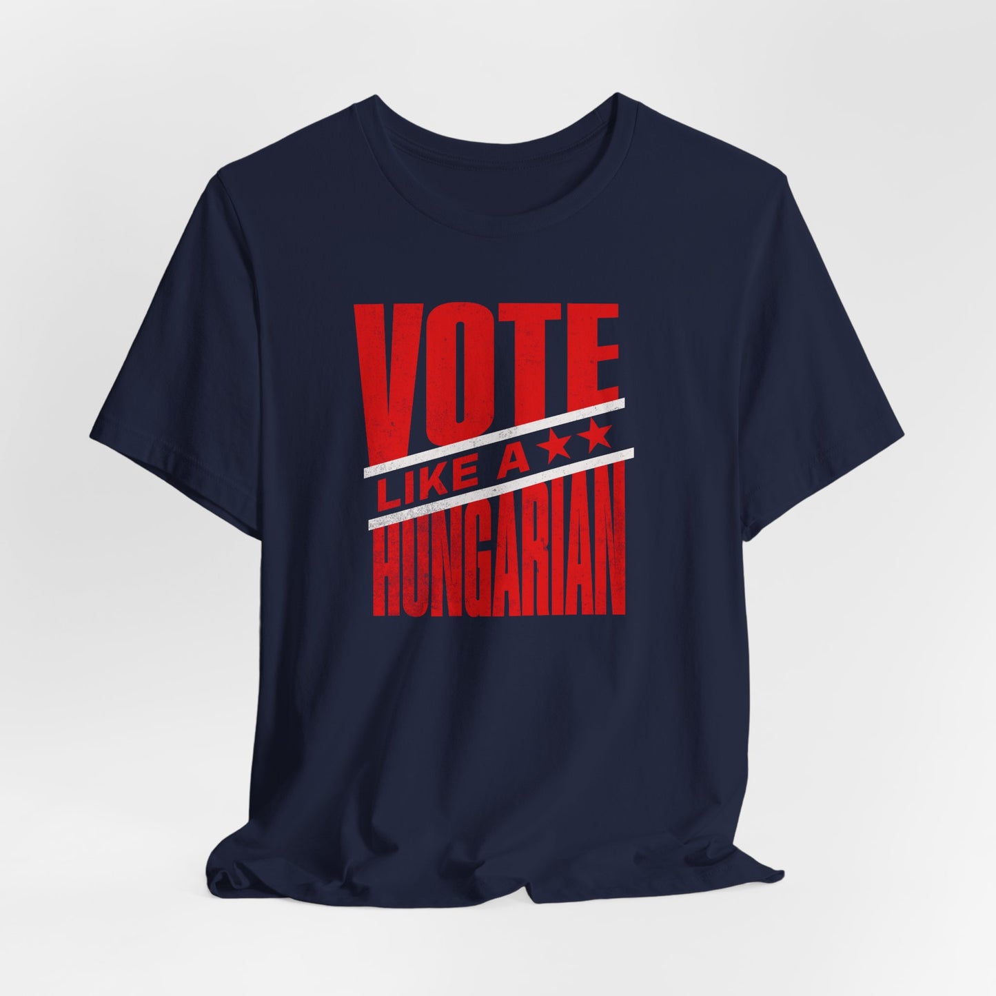 Vote Like a Hungarian T‑Shirt — Patriotic Hungary Voting Tee