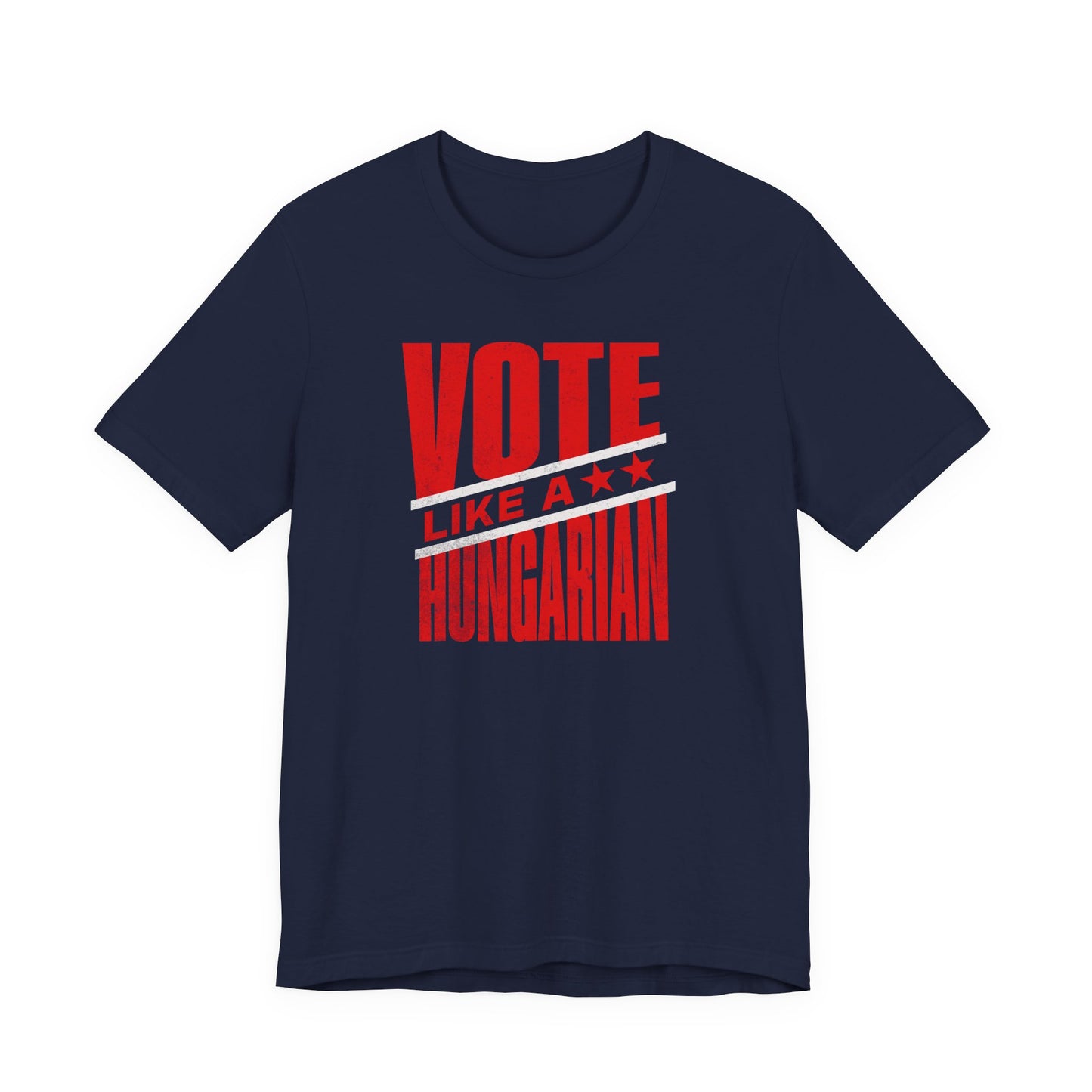 Vote Like a Hungarian T‑Shirt — Patriotic Hungary Voting Tee