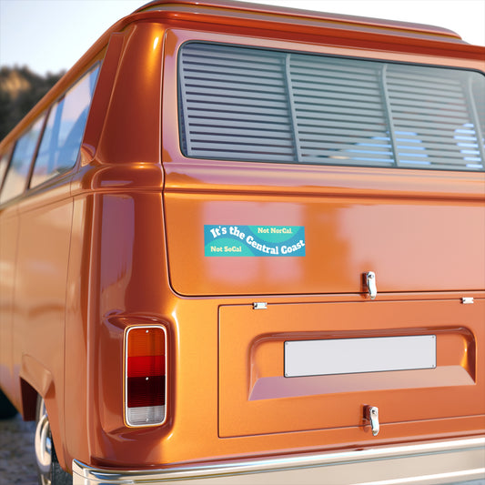 Central Coast Bumper Sticker — "It's Not Northern California, It's Not Southern California"