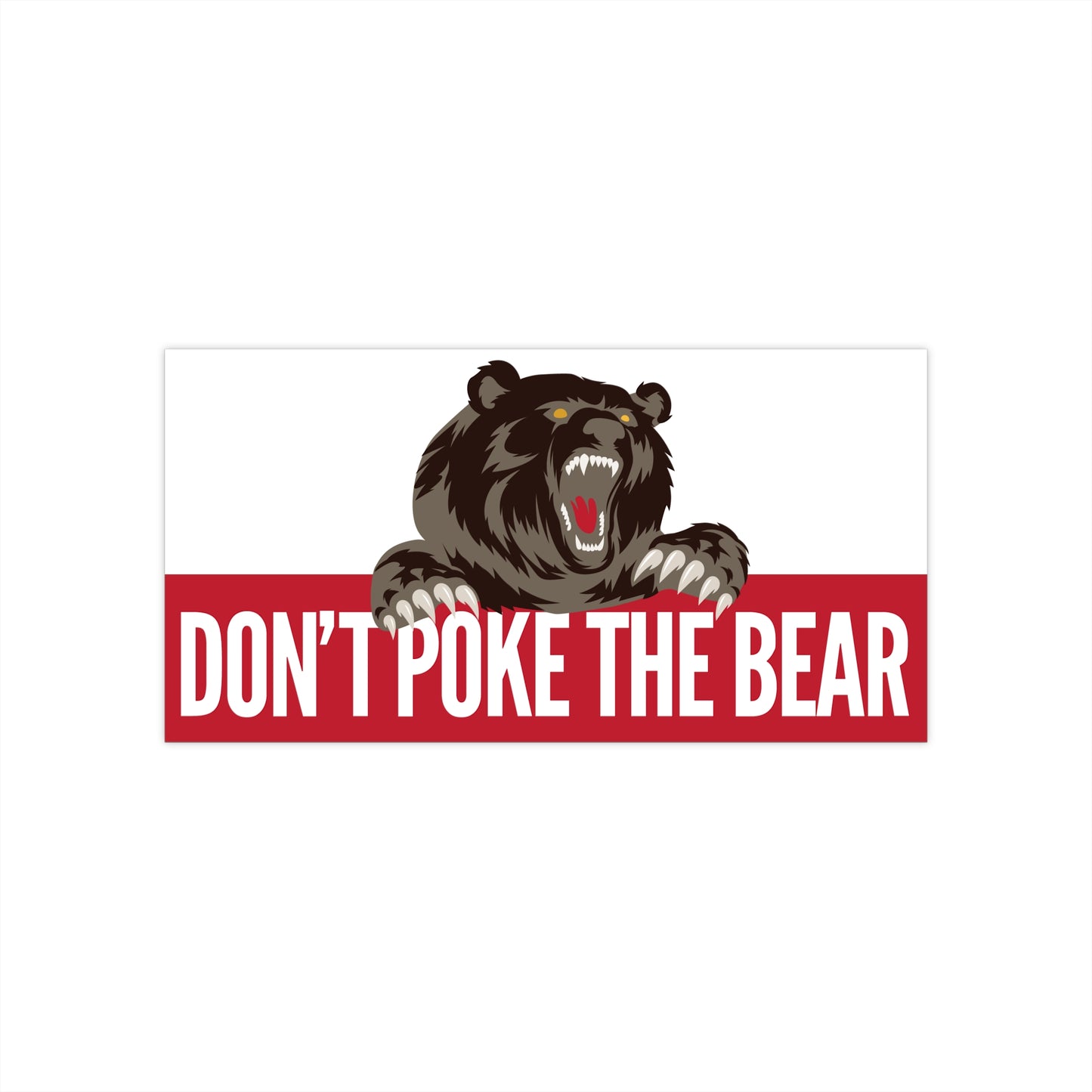 Don't Poke the Bear Bumper Stickers - Car Decals, Motivational Stickers, Unique Gifts, Home Decor, Gifts for Californians
