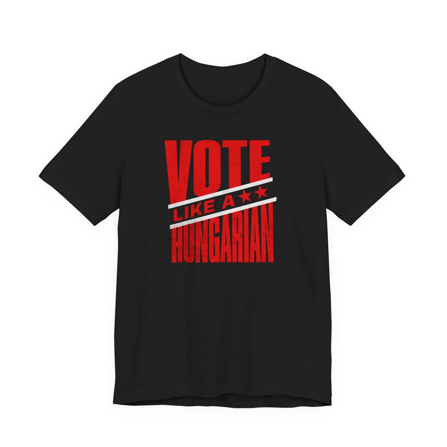Vote Like a Hungarian T‑Shirt — Patriotic Hungary Voting Tee